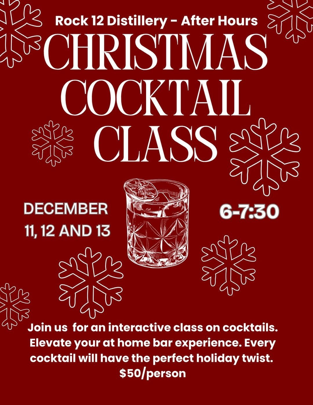 Rock 12 After Hours Christmas Cocktail Class poster for December 11-13, 6-7:30, a holiday cocktail lesson at $50 per person.